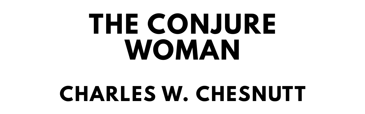 The titlepage for the Standard Ebooks edition of The Conjure Woman, by Charles W. Chesnutt