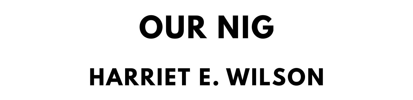 The titlepage for the Standard Ebooks edition of Our Nig, by Harriet E. Wilson