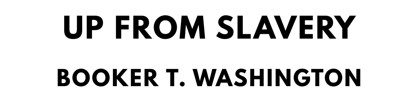 The titlepage for the Standard Ebooks edition of Up from Slavery, by Booker T. Washington