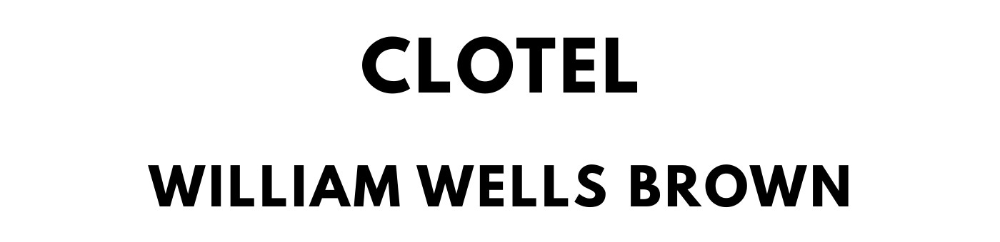 The titlepage for the Standard Ebooks edition of Clotel, by William Wells Brown