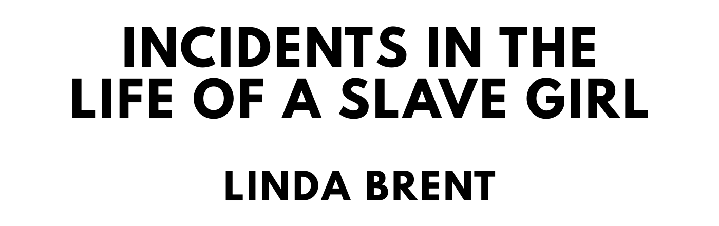 The titlepage for the Standard Ebooks edition of Incidents in the Life of a Slave Girl, by Linda Brent