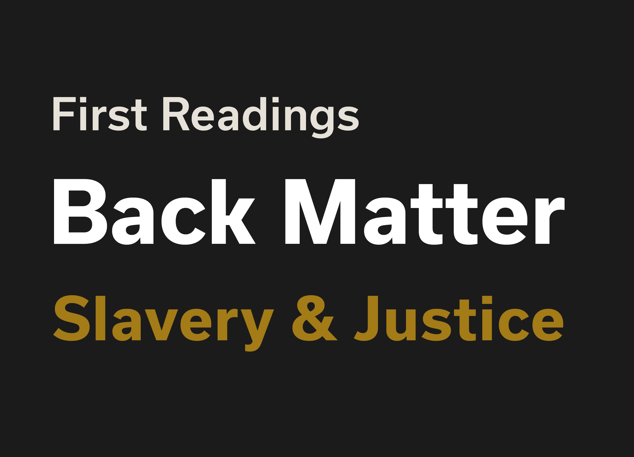 First Readings | Back Matter | Slavery and Justice